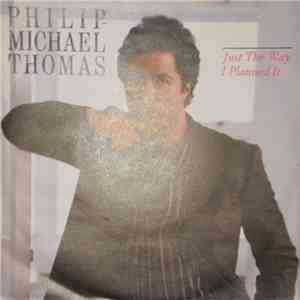 Philip-Michael Thomas - Just The Way I Planned It mp3 album