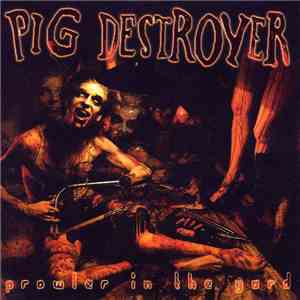Pig Destroyer - Prowler In The Yard mp3 album