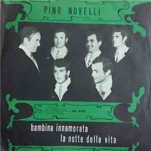 Pino Novelli Canta Libero Mondini - Bambina Innamorata / La Notte Della Vita mp3 album