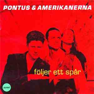 Pontus & Amerikanerna - Följer Ett Spår mp3 album
