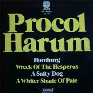 Procol Harum - Homburg / Wreck Of The Hesperus / A Salty Dog / A Whiter Shade Of Pale mp3 album