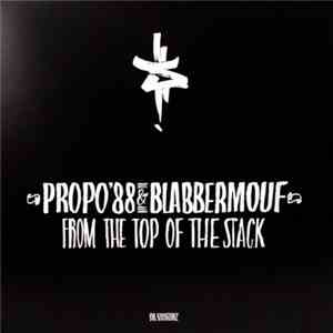 Propo'88 & Blabbermouf - From The Top Of The Stack mp3 album