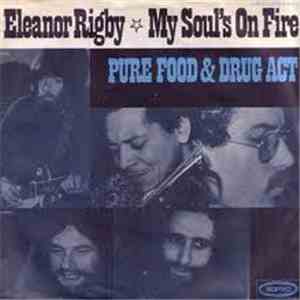 Pure Food & Drug Act - Eleanor Rigby / My Soul's On Fire mp3 album
