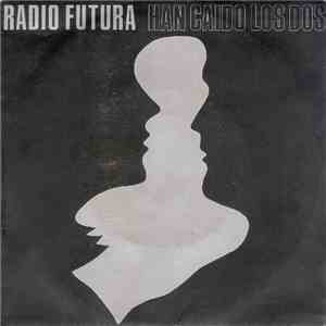 Radio Futura - Han Caido Los Dos mp3 album