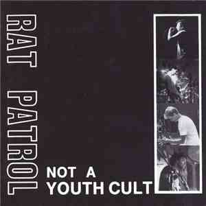 Rat Patrol - Not A Youth Cult mp3 album
