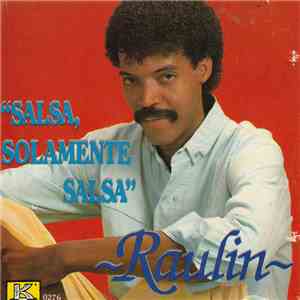 Raulin - Salsa, Solamente Salsa mp3 album