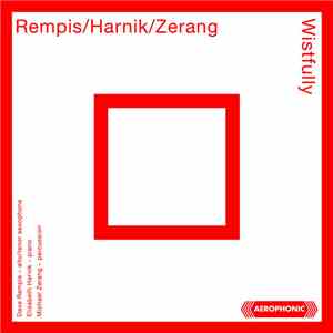 Rempis / Harnik / Zerang - Wistfully mp3 album