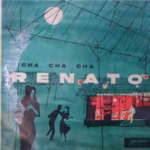 Renato Et Son Orchestre - Ca Cha Cha mp3 album