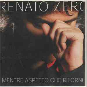 Renato Zero - Mentre Aspetto Che Ritorni mp3 album