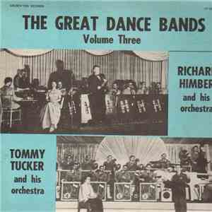 Richard Himber & Tommy Tucker - The Great Dance Bands Volume Three mp3 album