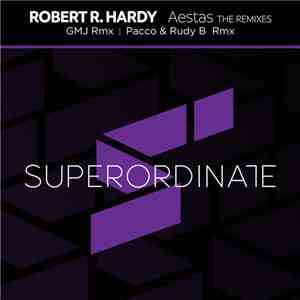 Robert R. Hardy - Aestas (The Remixes) mp3 album