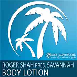 Roger Shah Pres. Savannah  - Body Lotion mp3 album