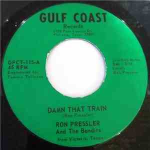 Ron Pressler And The Bandits - Damn That Train mp3 album