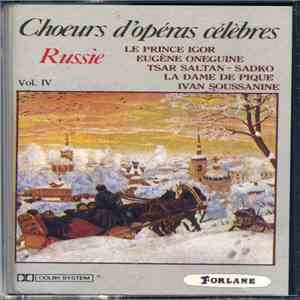 Rouslan Raychev, Orchestre Philharmonique De Sofia, Chœurs De L'Opéra National De Sofia - Chœurs D'Opéras Célèbres - Russie, Vol. IV mp3 album