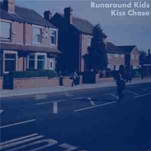 Runaround Kids - Kiss Chase mp3 album