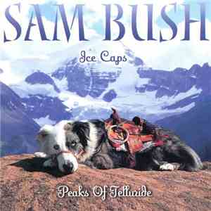 Sam Bush - Ice Caps: Peaks Of Telluride mp3 album