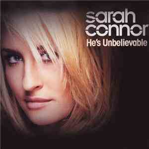 Sarah Connor - He's Unbelievable mp3 album