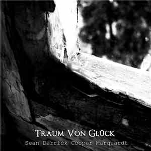 Sean Derrick Cooper Marquardt - Traum Von Glück mp3 album