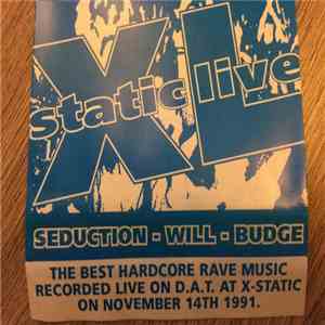 Seduction - Will  - Budge - X Static Live mp3 album