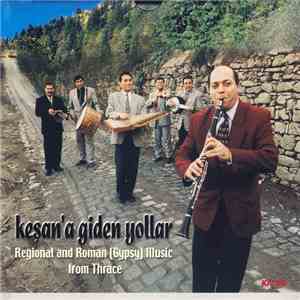 Selim Sesler - Kesan'a Giden Yollar - Regional And Roman [Gypsy] Music From Thrace mp3 album