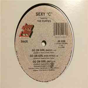Sexy C Featuring The Puppies - Go On Girl mp3 album