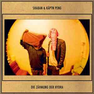 Shaban  & Käptn Peng - Die Zähmung Der Hydra mp3 album