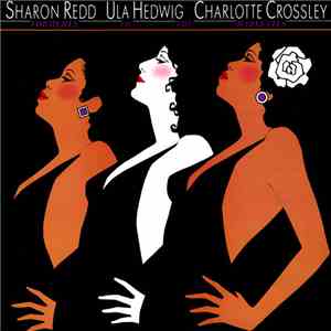 Sharon Redd • Ula Hedwig • Charlotte Crossley - Formerly Of The Harlettes mp3 album
