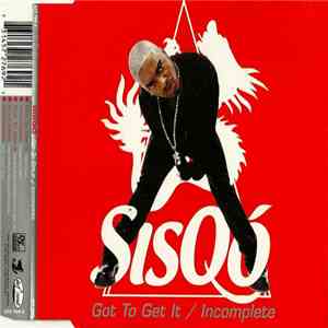 Sisqo - Got To Get It / Incomplete mp3 album
