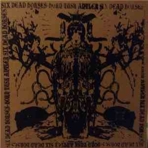 Six Dead Horses - Horn Tusk Antler mp3 album