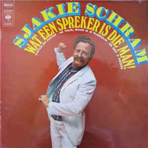 Sjakie Schram - Wat Een Spreker Is Die Man! mp3 album