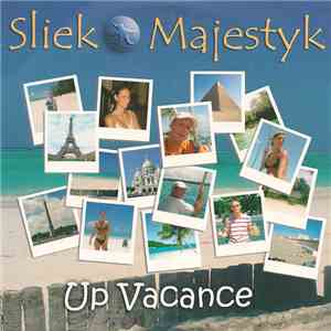 Sliek Majestyk - Up Vacance mp3 album
