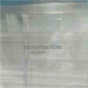 Snowmachine - in a light... mp3 album