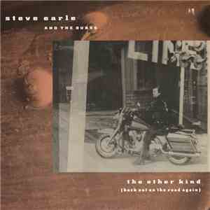 Steve Earle And The Dukes - The Other Kind (Back Out On The Road Again) mp3 album