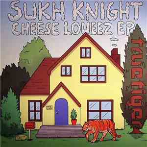 Sukh Knight - Cheese Loueez EP mp3 album