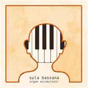 Sula Bassana - Organ Accumulator mp3 album
