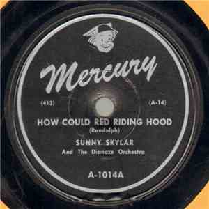 Sunny Skylar And The Dianaze Orchestra - How Could Red Riding Hood / Who Paid The Rent For Mrs. Rip Van Winkle mp3 album