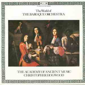 The Academy Of Ancient Music / Christopher Hogwood - The World Of The Baroque Orchestra mp3 album