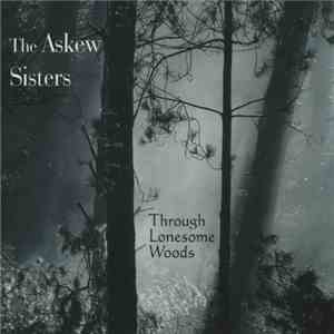 The Askew Sisters - Through Lonesome Woods mp3 album