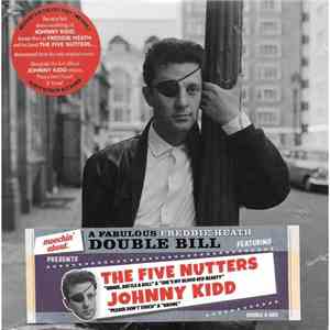The Five Nutters / Johnny Kidd - A Fabulous Freddie Heath Double Bill mp3 album