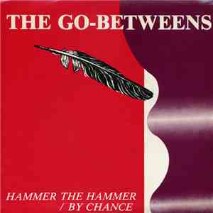 The Go-Betweens - Hammer The Hammer mp3 album
