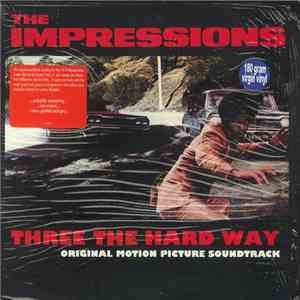 The Impressions - Three The Hard Way (Original Motion Picture Soundtrack) mp3 album