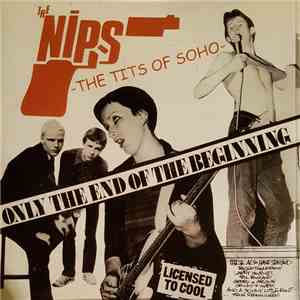 The Nips - Only The End Of The Beginning - The Tits Of Soho mp3 album