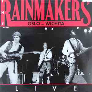 The Rainmakers  - Oslo - Wichita • Live mp3 album