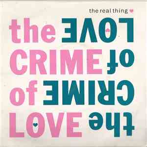 The Real Thing - The Crime Of Love mp3 album