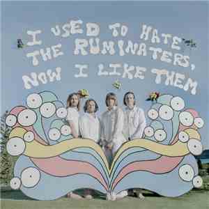 The Ruminaters - I Used To Hate The Ruminaters, Now I Like Them mp3 album