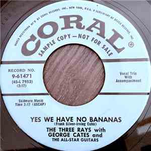 The Three Rays, George Cates And The All-Star Guitars, George Cates And His Orchestra - Yes We Have No Bananas mp3 album