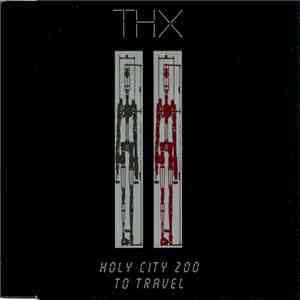 THX  - Holy City Zoo mp3 album