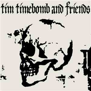 Tim Timebomb And Friends - Tim Timebomb And Friends mp3 album