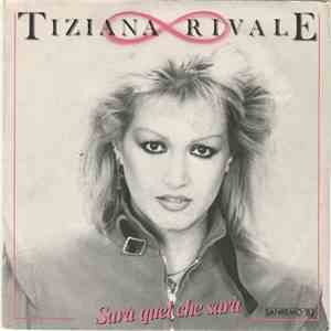 Tiziana Rivale - Sarà Quel Che Sarà mp3 album