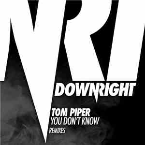 Tom Piper - You Don't Know (Remixes) mp3 album
